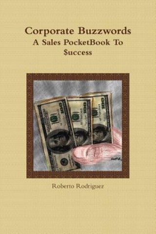 Carte Corporate Buzzwords A Sales Pocketbook to $Uccess Roberto Rodriguez