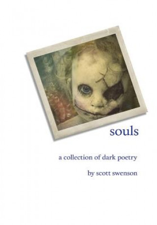 Kniha Souls a Collection of Dark Poetry Scott Swenson