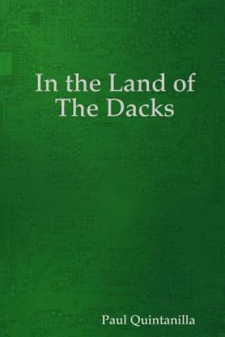 Könyv In the Land of the Dacks Paul Quintanilla