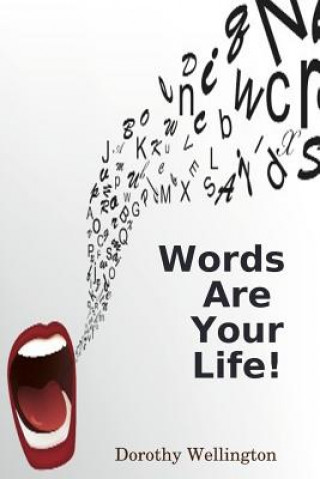 Könyv Words are Your Life Dorothy Wellington