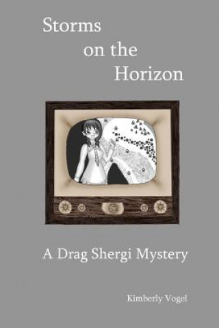 Carte Storms on the Horizon: A Drag Shergi Mystery Kimberly Vogel