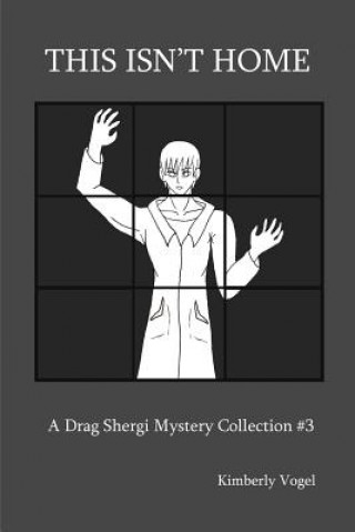 Buch This isn't Home: A Drag Shergi Mystery Collection #3 Kimberly Vogel