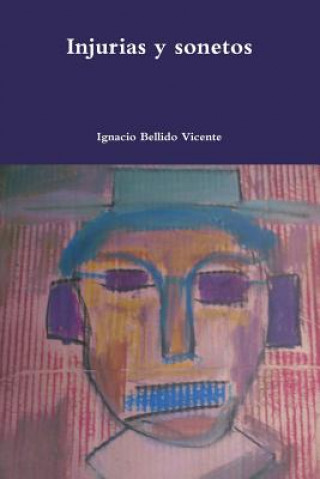 Kniha Injurias y Sonetos Ignacio Bellido Vicente