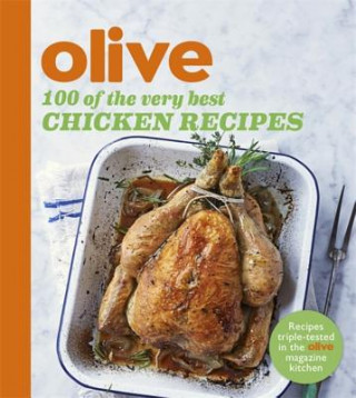 Książka Olive: 100 of the Very Best Chicken Recipes Olive Magazine