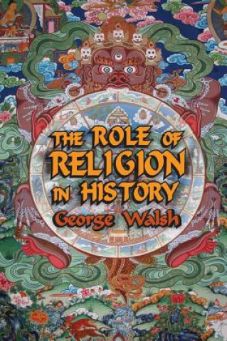 Knjiga Role of Religion in History George Walsh