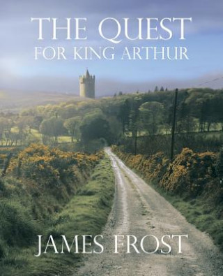 Kniha Quest For King Arthur James Frost