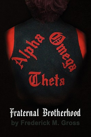 Könyv Fraternal Brotherhood Frederick M Gross