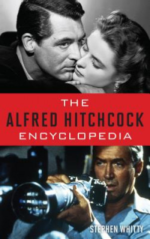 Книга Alfred Hitchcock Encyclopedia Stephen Whitty