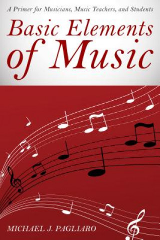 Kniha Basic Elements of Music Michael J. Pagliaro