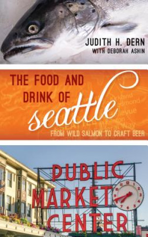 Книга Food and Drink of Seattle Judith Dern