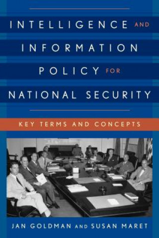 Könyv Intelligence and Information Policy for National Security Goldman