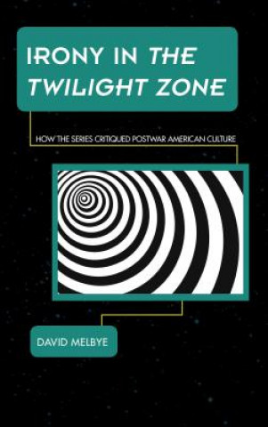 Książka Irony in The Twilight Zone David Melbye