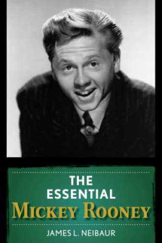 Kniha Essential Mickey Rooney James L. Neibaur