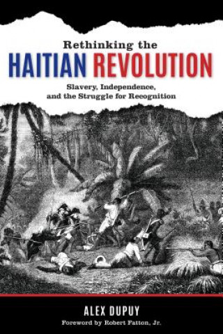 Livre Rethinking the Haitian Revolution Alex Dupuy