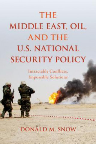 Книга Middle East, Oil, and the U.S. National Security Policy Donald M. Snow