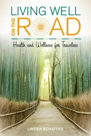 Книга Living Well on the Road Linden Schaffer