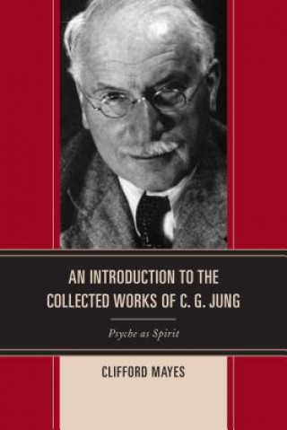 Книга Introduction to the Collected Works of C. G. Jung Clifford Mayes