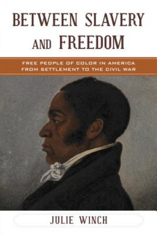 Livre Between Slavery and Freedom Julie Winch