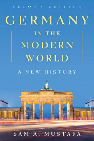 Könyv Germany in the Modern World Sam A. Mustafa