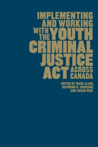 Carte Implementing and Working with the Youth Criminal Justice Act across Canada 