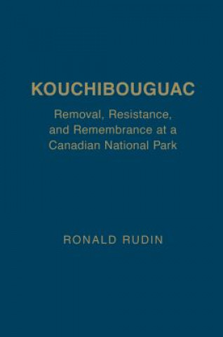 Книга Kouchibouguac Ronald Rudin