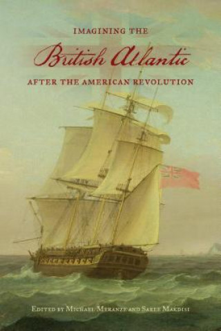 Könyv Imagining the British Atlantic after the American Revolution Michael Meranze