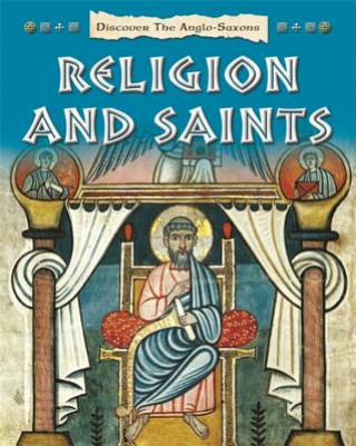 Kniha Discover the Anglo-Saxons: Religion and Saints Moira Butterfield