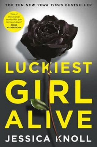 Книга Luckiest Girl Alive Jessica Knoll