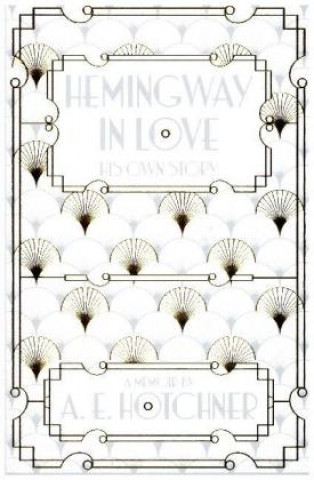 Kniha Hemingway in Love HOTCHNER  A E