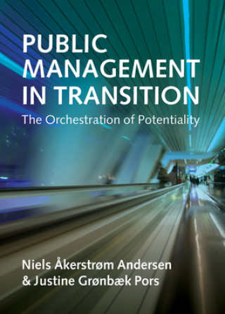 Kniha Public Management in Transition Niels Akerstrom Andersen