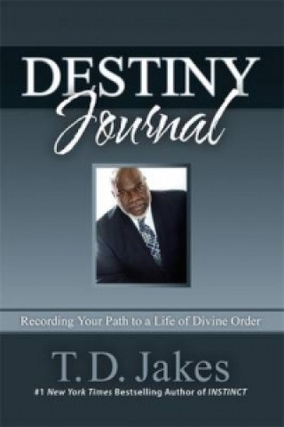 Knjiga Destiny Journal T D Jakes