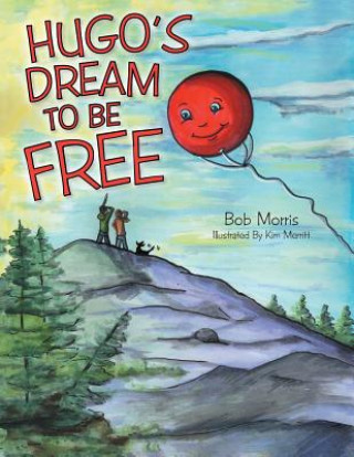 Βιβλίο Hugo's Dream to Be Free BOB MORRIS