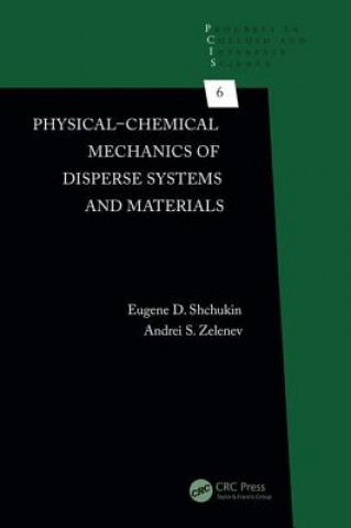 Könyv Physical-Chemical Mechanics of Disperse Systems and Materials Eugene D. Shchukin
