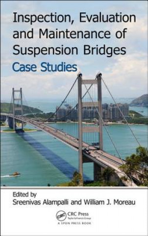 Kniha Inspection, Evaluation and Maintenance of Suspension Bridges Case Studies Sreenivas Alampalli