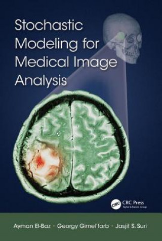 Książka Stochastic Modeling for Medical Image Analysis Ayman El-Baz