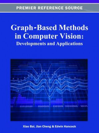 Knjiga Graph-Based Methods in Computer Vision Xiao Bai