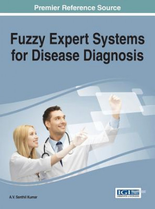 Knjiga Fuzzy Expert Systems for Disease Diagnosis A. V. Senthil Kumar