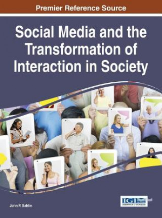 Könyv Social Media and the Transformation of Interaction in Society John P Sahlin