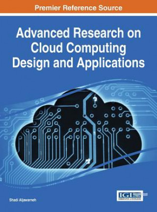 Knjiga Advanced Research on Cloud Computing Design and Applications Shadi Aljawarneh