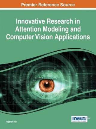 Kniha Innovative Research in Attention Modeling and Computer Vision Applications Rajarshi Pal