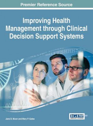 Book Improving Health Management through Clinical Decision Support Systems Jane D Moon