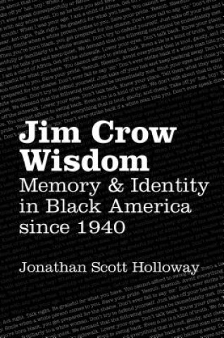 Könyv Jim Crow Wisdom Jonathan Scott Holloway