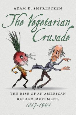 Knjiga Vegetarian Crusade Adam D. Shprintzen