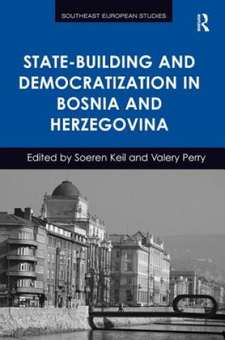 Książka State-Building and Democratization in Bosnia and Herzegovina Soeren Keil