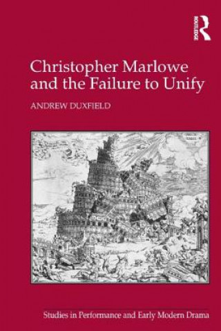 Knjiga Christopher Marlowe and the Failure to Unify Dr. Andrew Duxfield