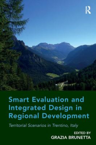Könyv Smart Evaluation and Integrated Design in Regional Development Grazia Brunetta