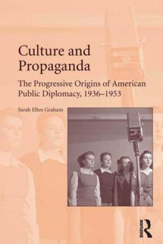 Kniha Culture and Propaganda Dr. Sarah Ellen Graham