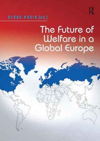 Könyv Future of Welfare in a Global Europe Bernd Marin