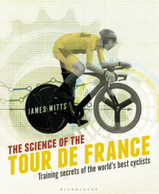 Kniha Science of the Tour de France James Witts