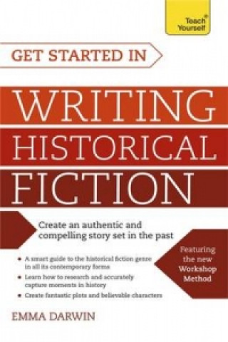 Kniha Get Started in Writing Historical Fiction Emma Darwin